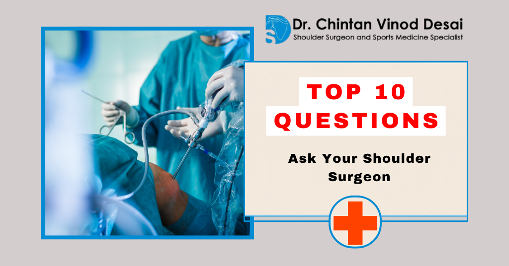 Top 10 Questions to Ask Your Shoulder Surgeon in Mumbai | Dr. Chintan Desai